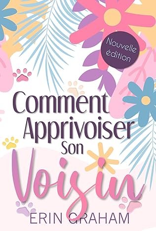 Comment Apprivoiser son Voisin