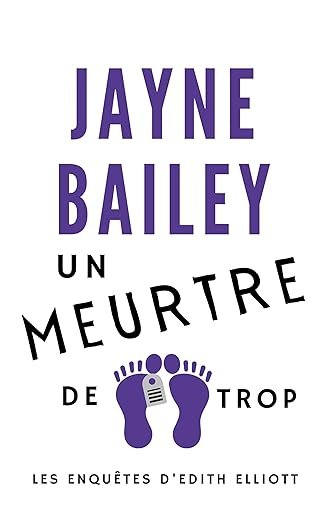 Un Meurtre De Trop : Les Enquêtes d'Edith Elliott