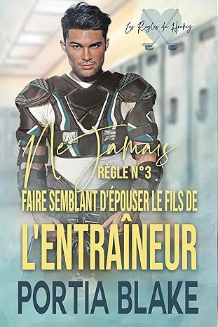 Règle n°3: Ne Jamais Faire Semblant d'Épouser le Fils de l'Entraîneur