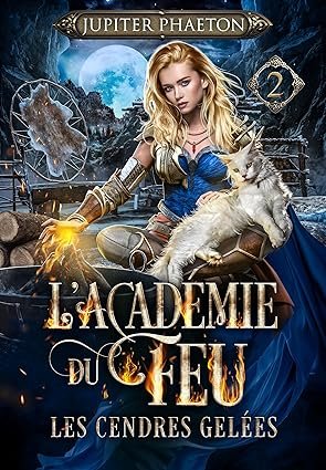 1001Ebooks - L'Académie du feu, Tome 2 : Les Cendres gelées L'Académie du feu, Tome 2 : Les Cendres gelées