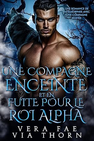 Une Compagne Enceinte et en Fuite pour le Roi Alpha