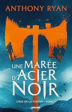 L'Âge de la Fureur, tome 1 : Une marée d'acier noir
