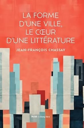 La forme d'une ville, le cœur dune littérature