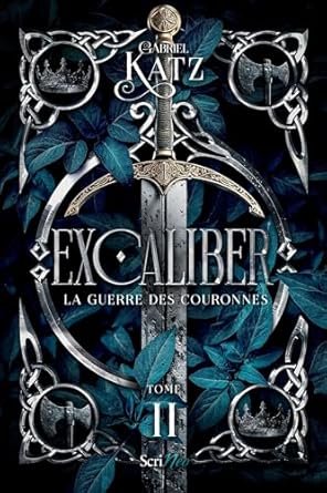 1001Ebooks - Excaliber, Tome 2 : La Guerre des couronnes Excaliber, Tome 2 : La Guerre des couronnes