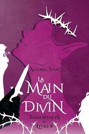 Immortalis, Tome 2 : La Main du divin