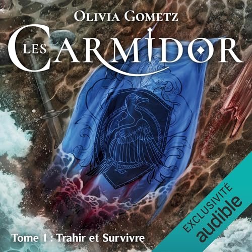 Les Carmidor, Tome 1 : Trahir et survivre