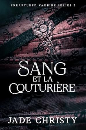 Sang et la Couturière: \"Enraptured Vampires\"