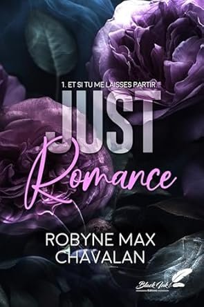 Just Romance, Tome 1 : Et si tu me laisses partir...