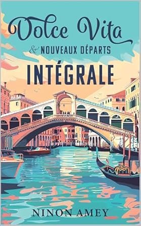 Dolce Vita & nouveaux départs : Intégrale