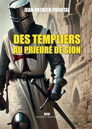 Des templiers au prieuré de Sion