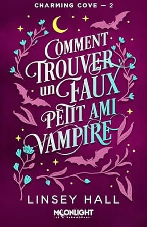Charming Cove, Tome 2 : Comment trouver un faux petit ami vampire