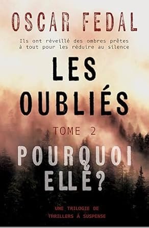 Les Oubliés ,Tome 2 : Pourquoi Elle ?