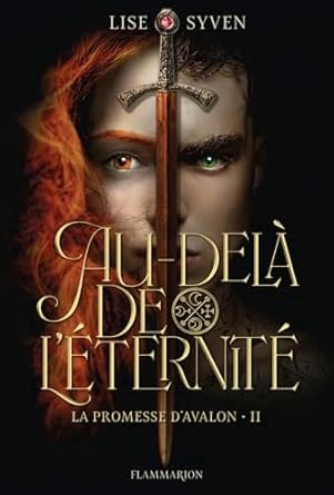 La Promesse d'Avalon, Tome 2 : Au-delà de l'éternité