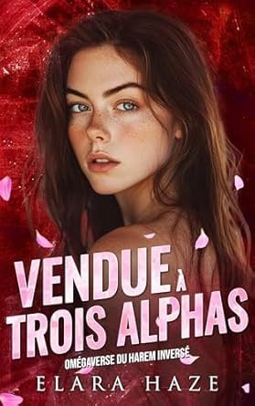 Vendue à Trois Alphas