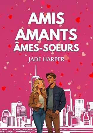 Amis, Amants, Ames-soeurs