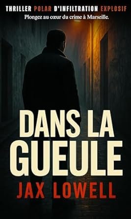 DANS LA GUEULE