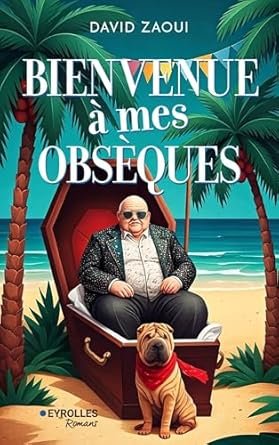 Bienvenue à mes obsèques !