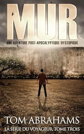 Voyageur, Tome 3 : Mur