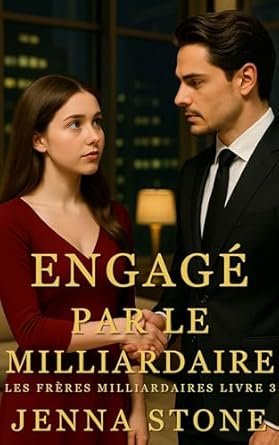 Les Frères Milliardaires, Tome 3 : Engagé par le milliardaire