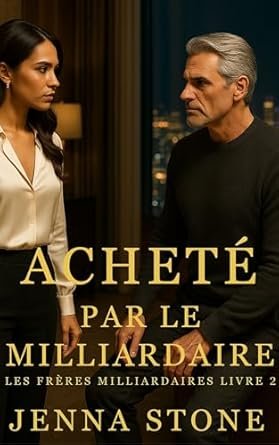 Les Frères Milliardaires, Tome 2: Acheté par le milliardaire
