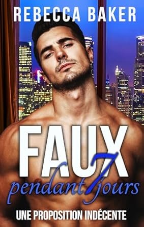 Faux pendant 7 jours: Une proposition indécente