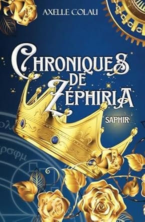 Chroniques de Zéphiria, Tome 3 : Saphir