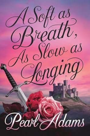 A Soft as Breath, As Slow as Longing