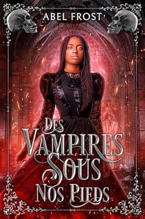 DES VAMPIRES SOUS NOS PIEDS