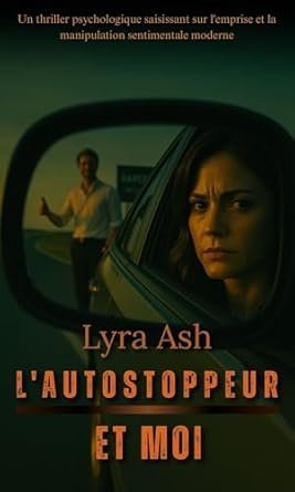 L'AUTOSTOPPEUR ET MOI