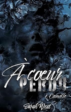 À coeur perdu ,Tome 1 : Camille