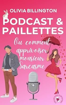 Podcast et paillettes Ou comment apprivoiser monsieur Sarcasme