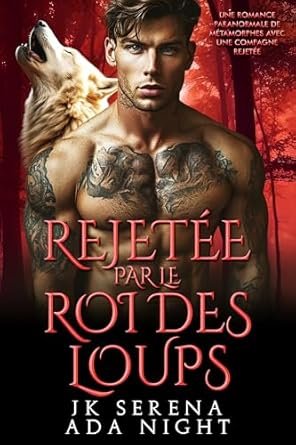 Rejetée par le Roi des Loups