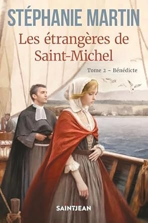 Les étrangères de Saint-Michel, Tome 2 : Bénédicte