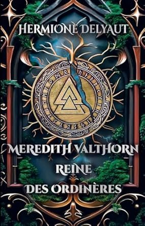 Meredith Valthorn, Reine des Ordinères