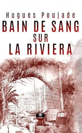 Bain de sang sur la Riviera