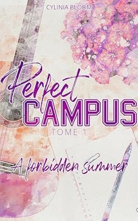 Perfect Campus, Tome 1 : A forbidden summer