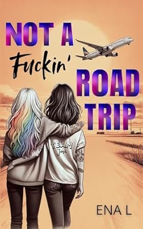 Not a fuckin' road trip