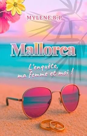 Mallorca: L'enquête, ma femme et moi !