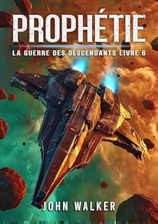 Prophétie: La Guerre Des Descendants Livre 6