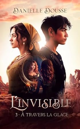 L'INVISIBLE ,Tome 3: A Travers la glace