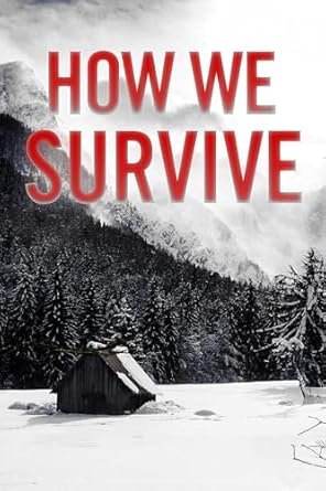 How We Survive