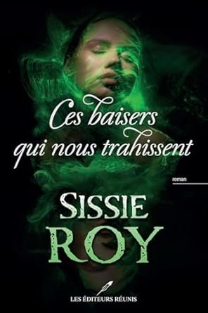 Ces baisers qui nous trahissent