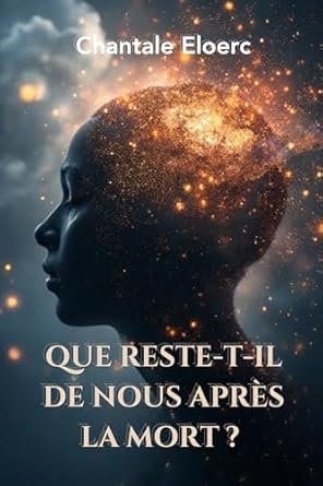 Que reste-t-il de nous après la mort ?