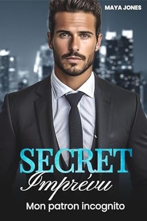 Secret Imprévu: Mon patron incognito