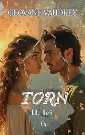 Torn, Tome 2 : Ici