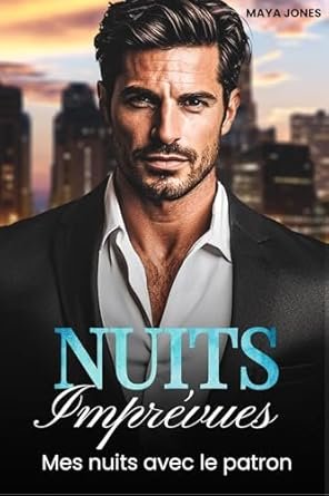 Nuits Imprévues: Mes nuits avec le patron
