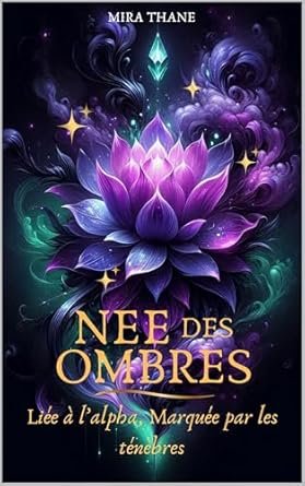 Née des ombres: Liée à l’Alpha, Marquée par les Ténèbres