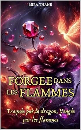 Forgée dans les flammes