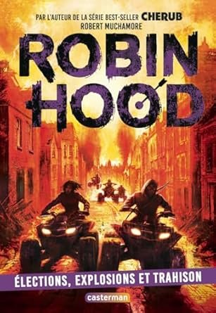 Robin Hood: Élections, explosions et trahison