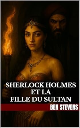 Sherlock Holmes et la Fille du Sultan